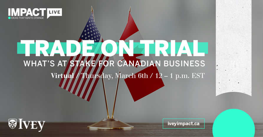Impact Live - Trade on trial: What’s at stake for Canadian business
